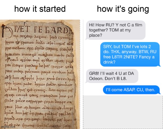 English writing history meme | image tagged in writing,beowulf | made w/ Imgflip meme maker