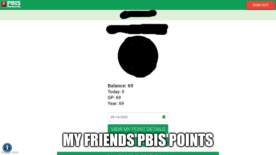 69 | MY FRIENDS PBIS POINTS | image tagged in 69,funny,numbers,school | made w/ Imgflip meme maker