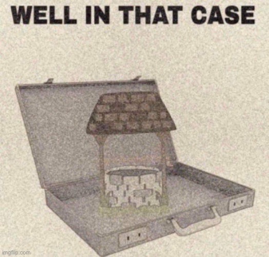 Well | image tagged in bad pun | made w/ Imgflip meme maker