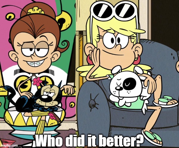 Battle of the pet sitting masterminds | Who did it better? | image tagged in the loud house | made w/ Imgflip meme maker