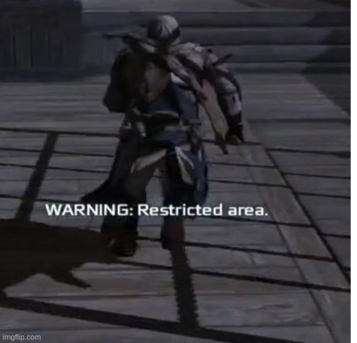 Warning: Restricted area | image tagged in warning restricted area | made w/ Imgflip meme maker
