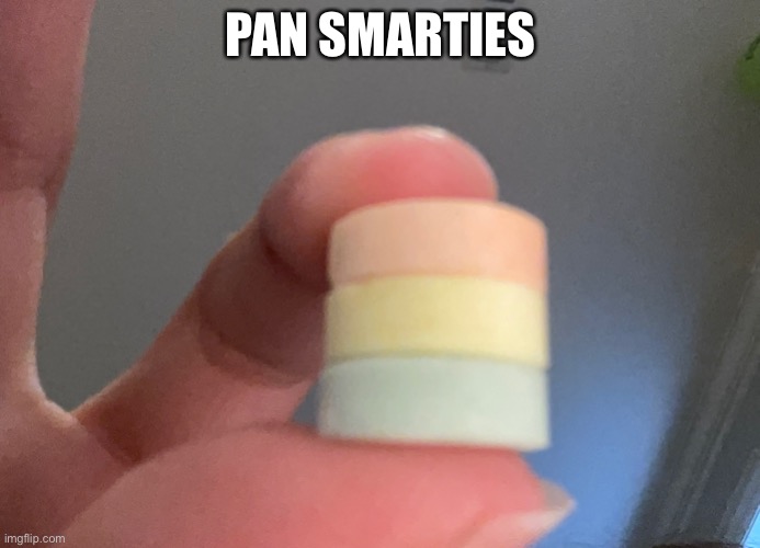 Nice | PAN SMARTIES | image tagged in pansexual | made w/ Imgflip meme maker