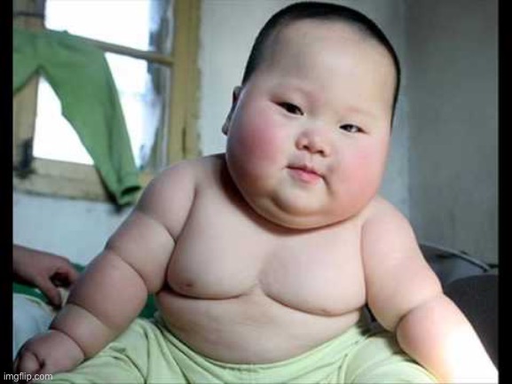 Obesity Chinese baby NATALISM ANTINATALISM  | image tagged in obesity chinese baby natalism antinatalism | made w/ Imgflip meme maker