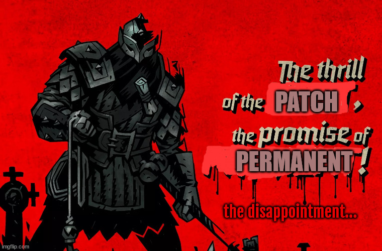 More Disappointment | PATCH; PERMANENT; the disappointment... | image tagged in more disappointment | made w/ Imgflip meme maker