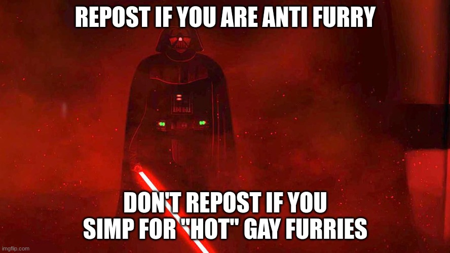 REPOST IF YOU ARE ANTI FURRY; DON'T REPOST IF YOU SIMP FOR "HOT" GAY FURRIES | made w/ Imgflip meme maker