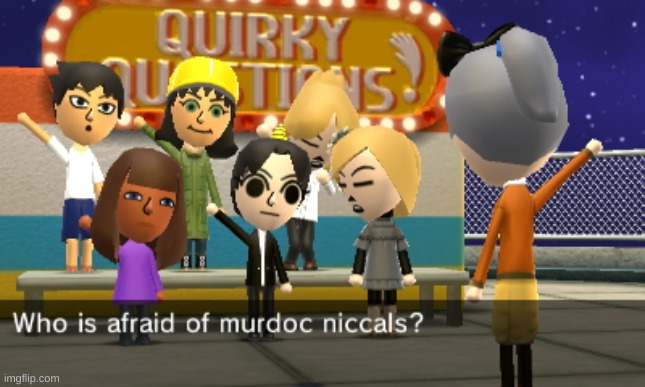 image tagged in who is afraid of murdoc niccals | made w/ Imgflip meme maker