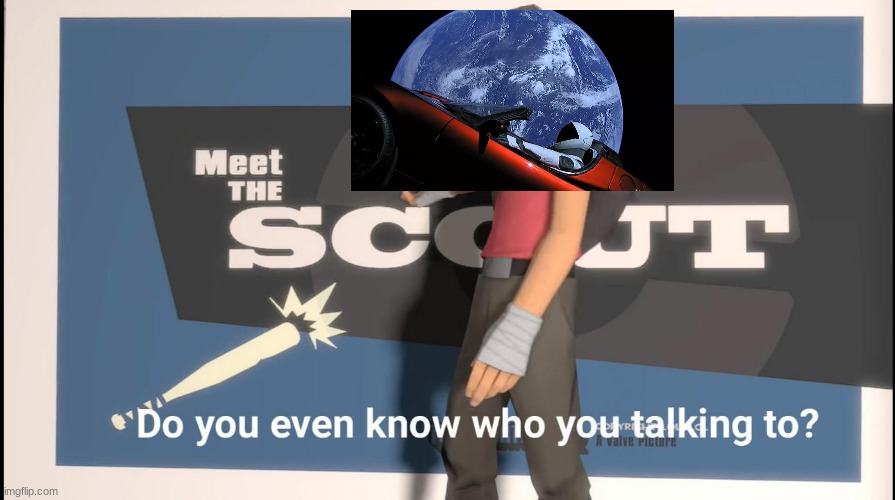 tf2 do you even know who talking to | image tagged in tf2 do you even know who talking to | made w/ Imgflip meme maker