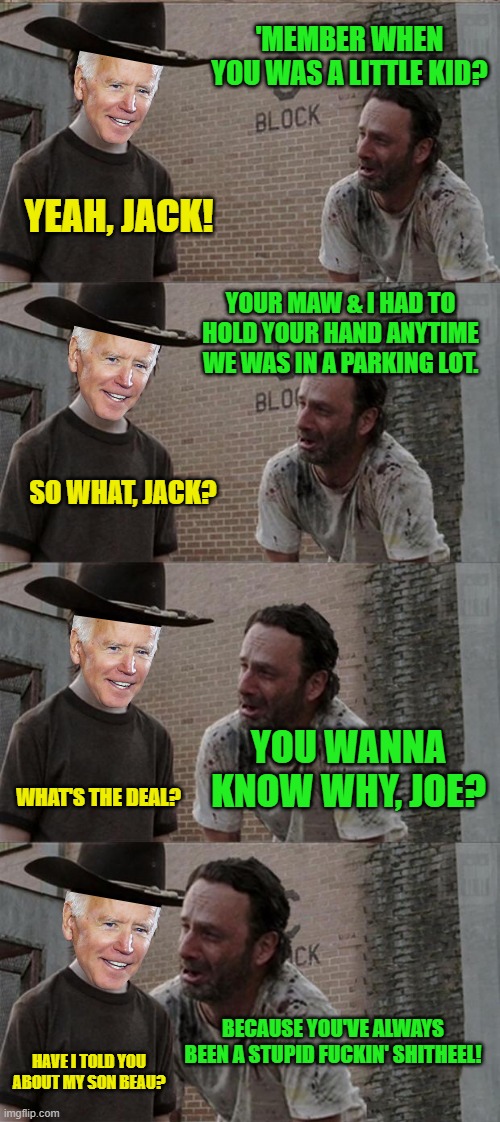 Rick and Carl Long Meme | 'MEMBER WHEN YOU WAS A LITTLE KID? YEAH, JACK! YOUR MAW & I HAD TO HOLD YOUR HAND ANYTIME WE WAS IN A PARKING LOT. SO WHAT, JACK? YOU WANNA  | image tagged in memes,rick and carl long | made w/ Imgflip meme maker