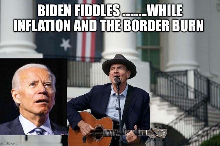 Biden the clueless “Problem-maker” | BIDEN FIDDLES .........WHILE INFLATION AND THE BORDER BURN | image tagged in biden,incompetence,democrats,liberals,dementia | made w/ Imgflip meme maker
