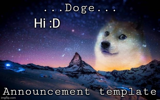 Announcement | Hi :D | image tagged in announcement | made w/ Imgflip meme maker