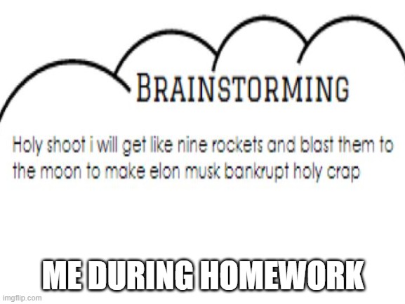 lol gab gab gab gab gab gab gab | ME DURING HOMEWORK | image tagged in lol | made w/ Imgflip meme maker
