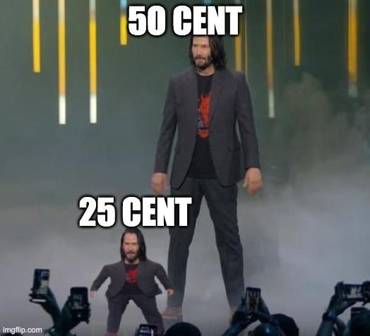 bruh | 5O CENT; 25 CENT | image tagged in breathtaking image | made w/ Imgflip meme maker
