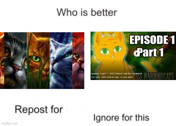 Warrior cats fans in the stream? Any one? | image tagged in repost for ignore for zero two | made w/ Imgflip meme maker