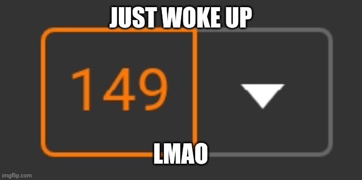 JUST WOKE UP; LMAO | made w/ Imgflip meme maker