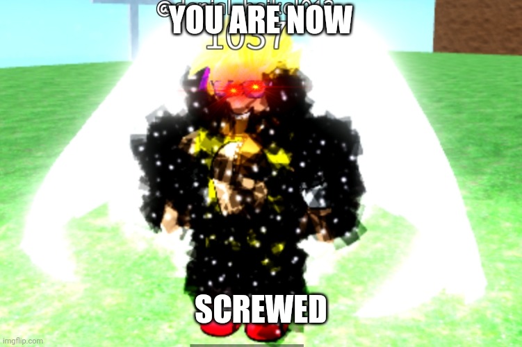 YOU ARE NOW SCREWED | made w/ Imgflip meme maker