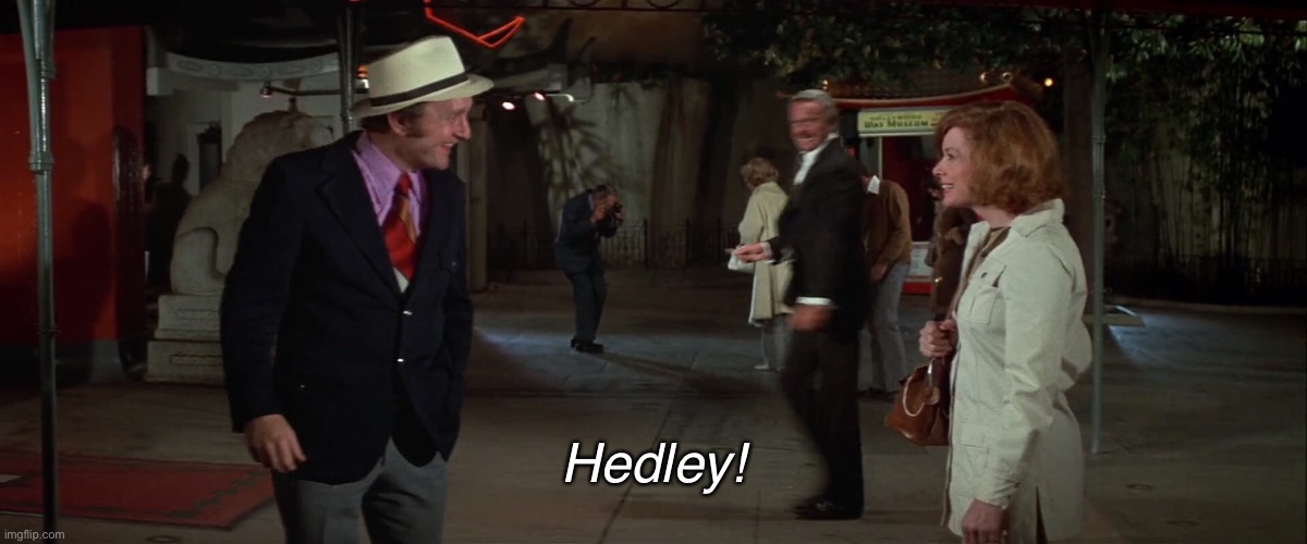 Hedley Lamarr | Hedley! | image tagged in blazing saddles | made w/ Imgflip meme maker