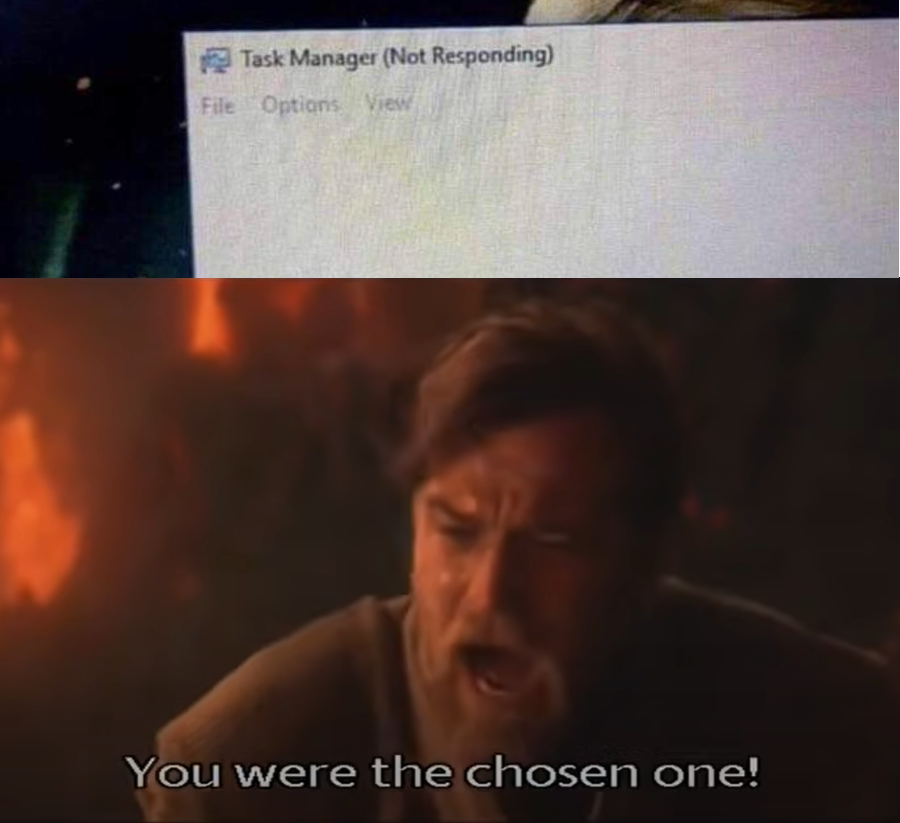 Task Manager was the chosen one Blank Meme Template