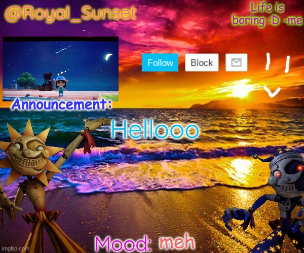 Good morning | Hellooo; meh | image tagged in royal_sunset's announcement temp sunrise_royal | made w/ Imgflip meme maker