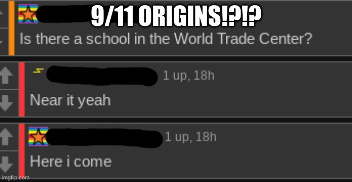 Meme | 9/11 ORIGINS!?!? | image tagged in laugh,now | made w/ Imgflip meme maker