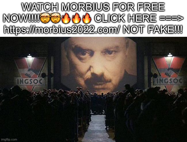 1984 | WATCH MORBIUS FOR FREE NOW!!!!🤯🤯🔥🔥🔥 CLICK HERE ===> https://morbius2022.com/ NOT FAKE!!! | image tagged in 1984 | made w/ Imgflip meme maker