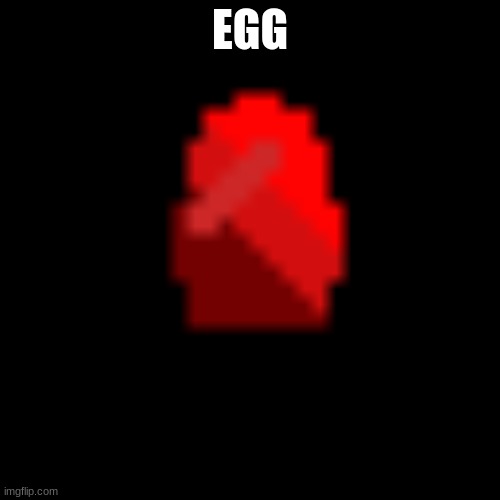 EGG | EGG | made w/ Imgflip meme maker