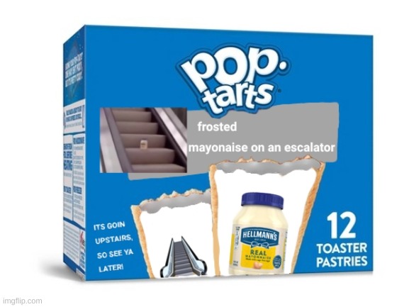 roses are red, brazil is on the equator... | image tagged in mayonnaise,escalator,pop tarts,random tag i decided to put | made w/ Imgflip meme maker