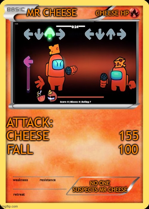 Blank Pokemon Card | MR CHEESE; CHEESE HP; ATTACK:                      


CHEESE                  155
FALL                      100; NO ONE SUSPECTS MR CHEESE | image tagged in blank pokemon card | made w/ Imgflip meme maker