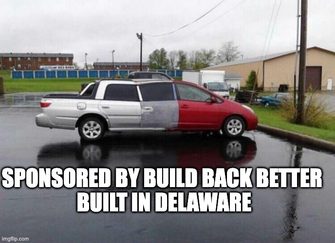 built back worse - rohb/rupe | SPONSORED BY BUILD BACK BETTER 
BUILT IN DELAWARE | image tagged in build back better | made w/ Imgflip meme maker