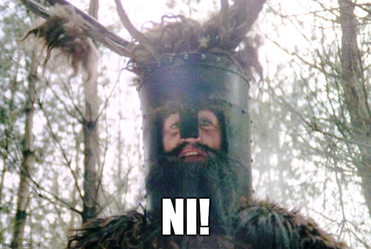 Knights who say ni | NI! | image tagged in knights who say ni | made w/ Imgflip meme maker