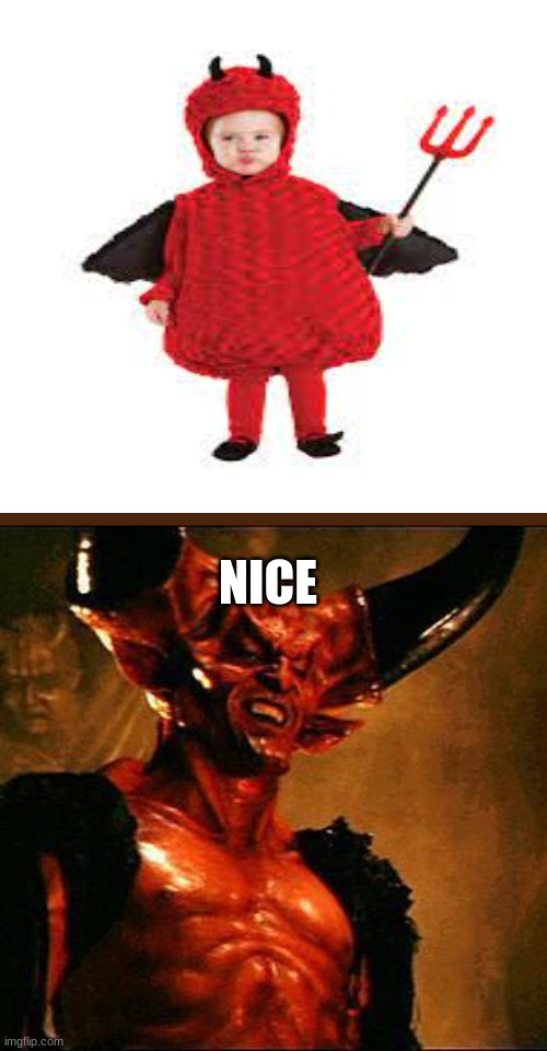 Satan | NICE | image tagged in satan | made w/ Imgflip meme maker