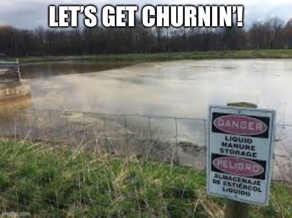 LET’S GET CHURNIN’! | made w/ Imgflip meme maker