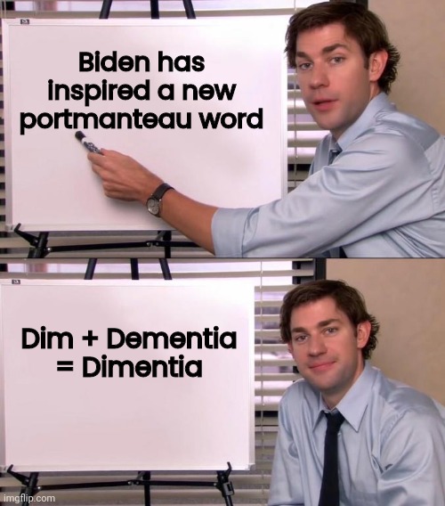 Nazi inspiration | Biden has inspired a new portmanteau word; Dim + Dementia = Dimentia | image tagged in jim halpert explains,politicians suck,creepy joe biden,insanity | made w/ Imgflip meme maker