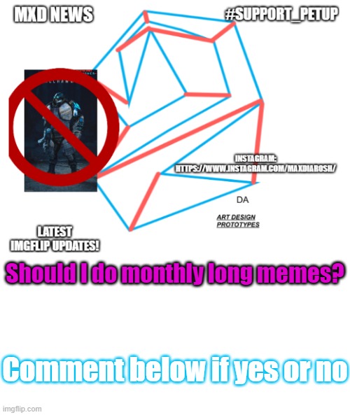 MXD NEWS TEMP (remastered) | Should I do monthly long memes? Comment below if yes or no | image tagged in mxd news temp remastered | made w/ Imgflip meme maker