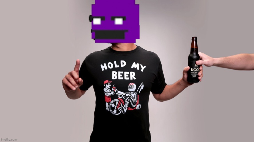 Hold my beer | image tagged in hold my beer | made w/ Imgflip meme maker