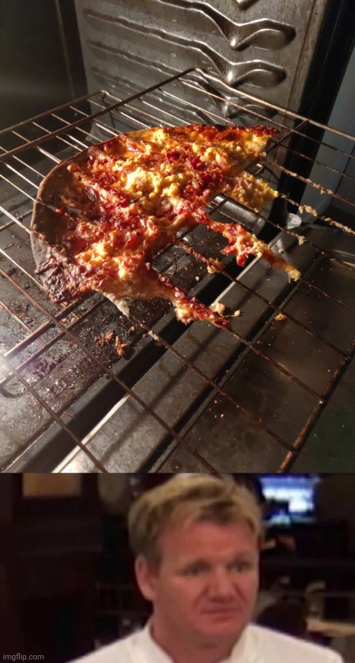 Cooking pizza fail | image tagged in disgusted gordon ramsay,you had one job,memes,meme,pizza,cooking fail | made w/ Imgflip meme maker
