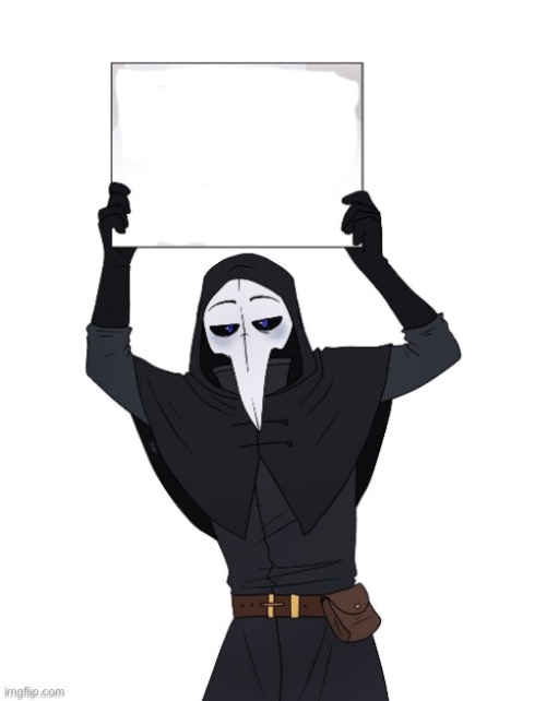scp 049 holding sign | image tagged in scp 049 holding sign | made w/ Imgflip meme maker
