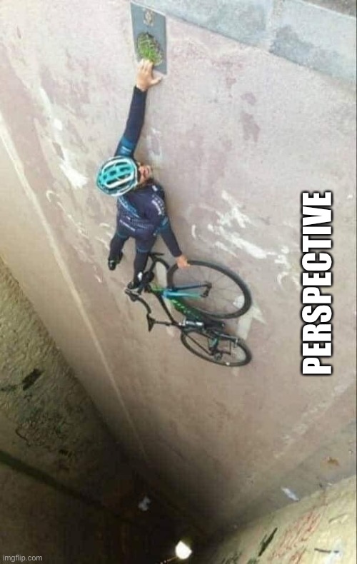 Perspective | PERSPECTIVE | image tagged in perspective,gravity falls,gravity,bike,tunnel | made w/ Imgflip meme maker