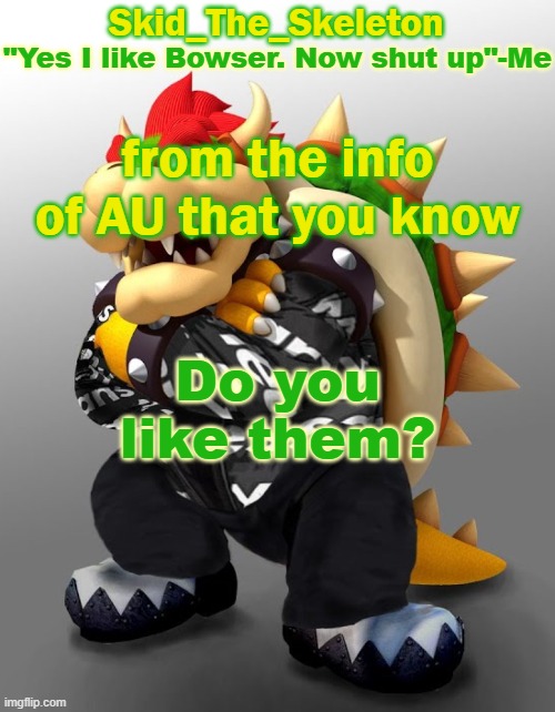 AU - Monolith Cherry | from the info of AU that you know; Do you like them? | image tagged in skid/toof's drop bowser temp | made w/ Imgflip meme maker