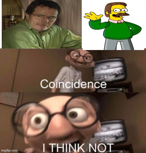 coincidence? I THINK NOT | image tagged in coincidence i think not | made w/ Imgflip meme maker