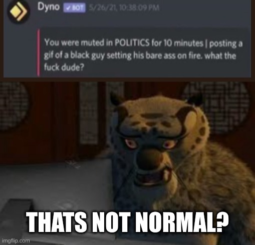 tai lung | THATS NOT NORMAL? | image tagged in tai lung | made w/ Imgflip meme maker