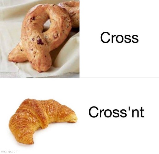 crossn’t | made w/ Imgflip meme maker