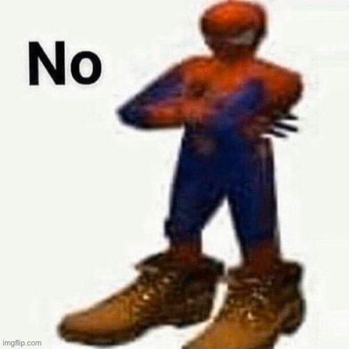 cursed spiderman NO | image tagged in cursed spiderman no | made w/ Imgflip meme maker