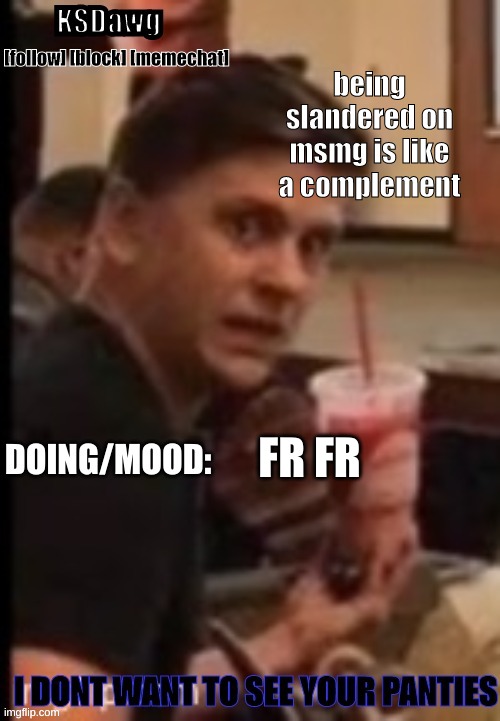 new announcement temp | being slandered on msmg is like a complement; FR FR | image tagged in new announcement temp | made w/ Imgflip meme maker
