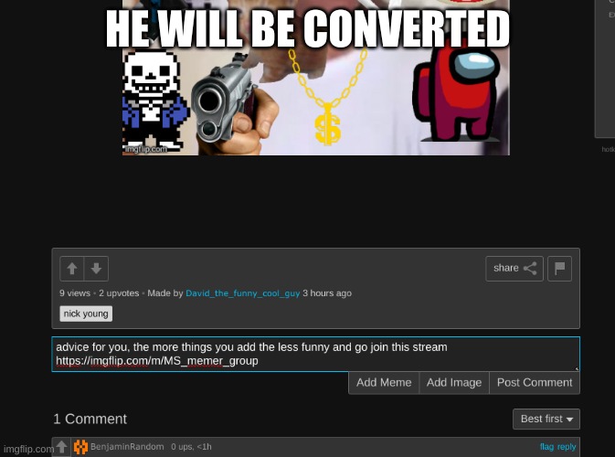 HE WILL BE CONVERTED | made w/ Imgflip meme maker