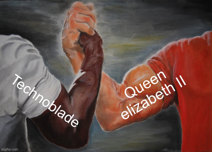 Epic Handshake | Queen elizabeth II; Technoblade | image tagged in memes,epic handshake,rip,queen elizabeth,salute | made w/ Imgflip meme maker