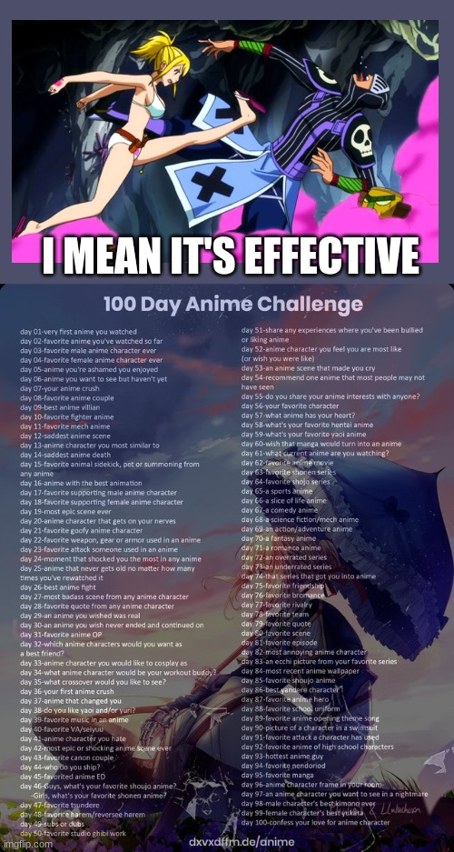 Day 27 | I MEAN IT'S EFFECTIVE | image tagged in 100 day anime challenge,lucy kick,fairy tail,badass scene | made w/ Imgflip meme maker