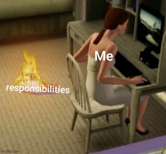 Made this a while back. | E | image tagged in funny,sims,relatable | made w/ Imgflip meme maker