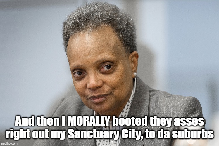 And then I MORALLY booted they asses right out my Sanctuary City, to da suburbs | made w/ Imgflip meme maker