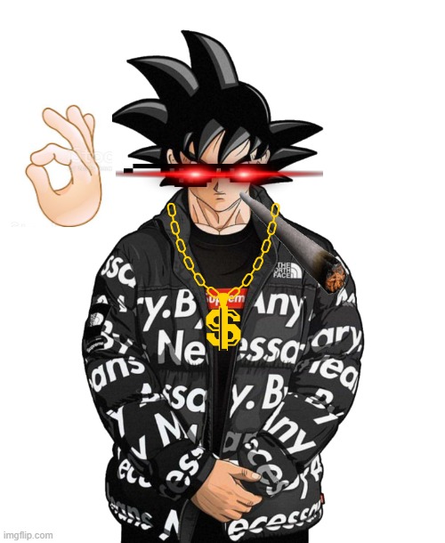 Unfuny memes be like | image tagged in goku drip transparent | made w/ Imgflip meme maker