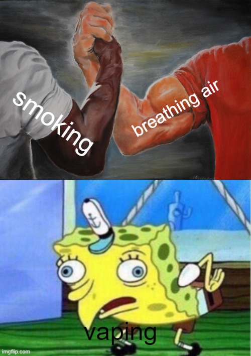smoking + breathing air > Vaping | breathing air; smoking; vaping | image tagged in memes,epic handshake,vaping,air,smoking | made w/ Imgflip meme maker